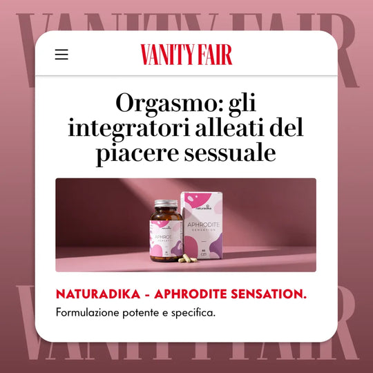 Aphrodite Sensation di Naturadika su Vanity Fair