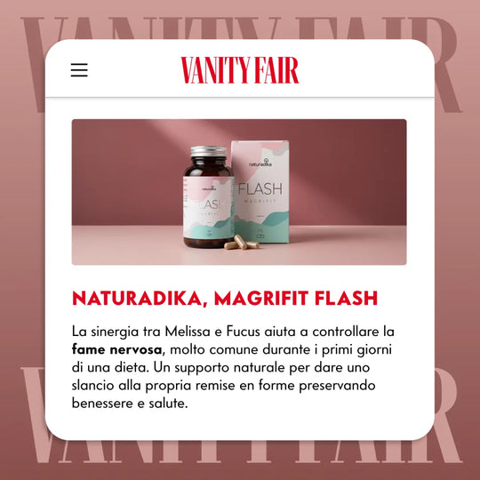 Magrifit Flash su Vanity Fair: la sinergia tra melissa e fucus aiuta a controllare la fame nervosa